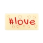 Decoraes de Chocolate Barbara Decor - #Love 20x40mm 159 un